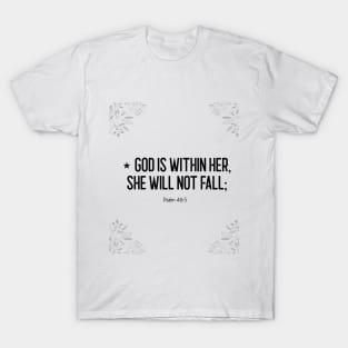 God is within her, she will not fall; T-Shirt